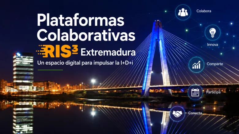 Plataformas Colaborativas RIS3 Extremadura: un espacio digital para impulsar la I+D+i