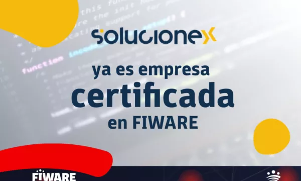 Solucionex ya es empresa certificada en FIWARE