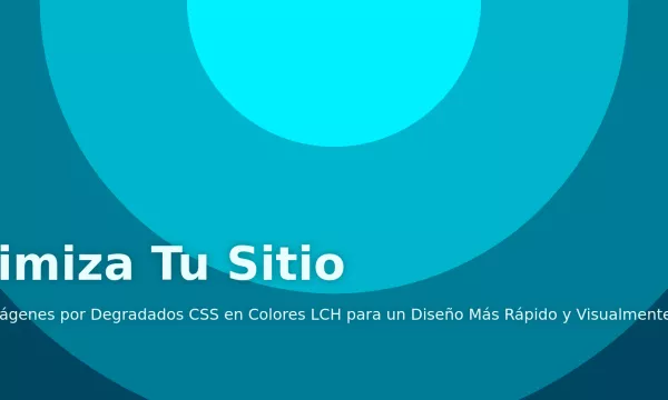 Optimiza Tu Sitio: Sustituye Imágenes por Degradados CSS en Colores LCH para un Diseño Más Rápido y Visualmente Atractivo