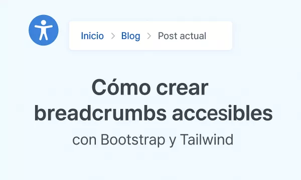 Cómo crear breadcrumbs accesibles con Bootstrap y Tailwind