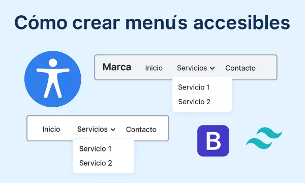 Cómo crear menús accesibles con Bootstrap y Tailwind
