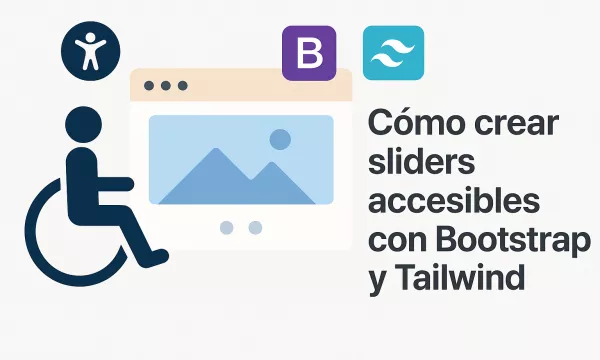 Cómo crear sliders accesibles con Bootstrap y Tailwind
